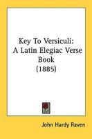 Key to Versiculi, a Latin Elegiac Verse Book 0526270284 Book Cover