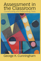 Assessment In The Classroom: Constructing And Interpreting Texts 075070733X Book Cover