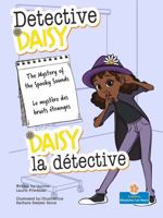 The Mystery of the Spooky Sounds (Le mystère des bruits étranges) Bilingual Eng/Fre (Daisy la détective (Detective Daisy) Bilingual) (English and French Edition) 1039851037 Book Cover