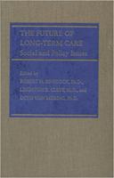 The Future of Long-Term Care: Social and Policy Issues 0801853206 Book Cover