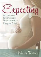 Expecting: Praying for Your Child's Development-Body and Soul 1501139878 Book Cover