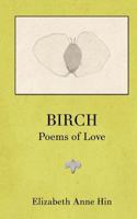 Birch: Poems of Love 0692106669 Book Cover