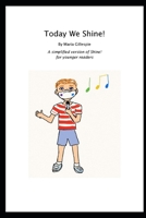 Today We Shine!: A simplified version of Shine! for younger readers (Ellison McWellison Adventure Series) B0DRVR6BPL Book Cover