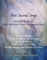 Five Sacred Songs for SATB Choir with optional Piano accompaniment B0DSMSHJF6 Book Cover
