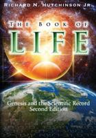 The Book of Life: Comparing Genesis to the Scientific Record 1514705281 Book Cover