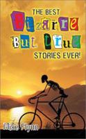The Best Bizzare But True Stories Ever ! 0743445570 Book Cover