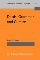 Deixis, Grammar, and Culture (Typological Studies in Language) 1556194129 Book Cover