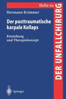 Der Posttraumatische Karpale Kollaps: Entstehung Und Therapiekonzept 3540674861 Book Cover