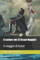 Il sentiero dei 22 Arcani Maggiori: Il viaggio di Aster (Italian Edition) B0DC5G4Y63 Book Cover