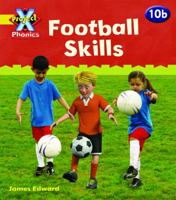 Project X: Phonics: Yellow 10b Football Skills 0198480032 Book Cover