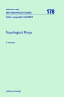 Topological Rings (North-Holland Mathematics Studies) (North-Holland Mathematics Studies) 0444894462 Book Cover