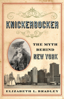 Knickerbocker: The Myth Behind New York 0813545161 Book Cover