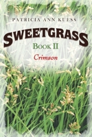 Sweetgrass: Book II : Crimson 1475992696 Book Cover