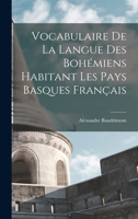 Vocabulaire de la Langue Des Boh�miens Habitant Les Pays Basques Fran�ais 1017685703 Book Cover