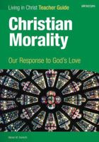 Christian Morality: Our Response to God's Love 1599820986 Book Cover