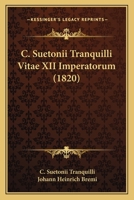 C. Suetonii Tranquilli Vitae XII Imperatorum (1820) 1168166551 Book Cover