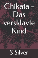 Chikata - Das versklavte Kind B08YNQ5D6H Book Cover