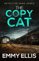 The Copy Cat: A gripping Yorkshire crime thriller full of twists (Detective Anna James) 1835266789 Book Cover