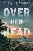 Over Her Head : A Gemi Kittredge Mystery, Book 3 1963255445 Book Cover