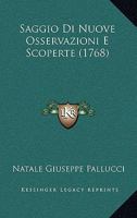 Saggio Di Nuove Osservazioni E Scoperte (1768) 1166303780 Book Cover