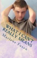 What I Can't Really Means: A Guide for an Attitude Adjustment 1492848441 Book Cover