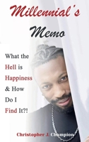 MILLENNIAL'S MEMO:: WHAT THE HELL IS HAPPINESS AND HOW DO I FIND IT? 1965360483 Book Cover