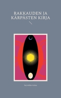 Rakkauden ja kärpästen kirja (Finnish Edition) 9528070957 Book Cover