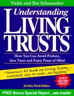 Understanding living trusts: How to avoid probate, save taxes, and more : a complete information & planning guide written in easy to understand, conversational English