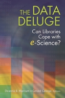 The Data Deluge: Can Libraries Cope with E-Science? 1591588871 Book Cover