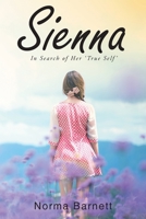 Sienna : In Search of Her 'True Self' 1643459341 Book Cover