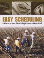 Easy Scheduling: A Construction Scheduling Resources Handbook 1557016151 Book Cover