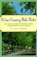 Wine Country Bike Rides: The Best Tours in Sonoma, Napa, and Mendocino Counties 081181355X Book Cover