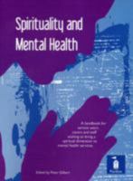 Spirituality and Mental Health: A Handbook for Service Users, Carers and Staff Wishing to Bring a Spiritual Dimension to Mental Health Services 1908066008 Book Cover