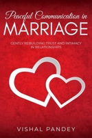 Peaceful Communication in Marriage: Gently Rebuilding Trust and Intimacy in Relationships 1699275513 Book Cover