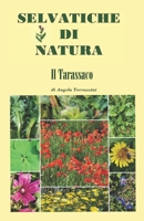 SELVATICHE DI NATURA - Il Tarassaco (Italian Edition) B087H8WL7B Book Cover