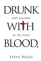 Drunk with Blood: God's Killings in the Bible 0988245116 Book Cover