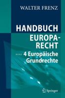 Handbuch Europarecht: Band 4: Europäische Grundrechte 3540311165 Book Cover