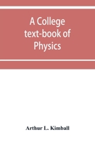 A college text-book of physics 9353952441 Book Cover