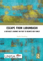 Escape from Lubumbashi: A Refugee’s Journey on Foot to Reunite Her Family 103256749X Book Cover