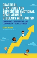 Practical Strategies for Supporting Emotional Regulation in Students with Autism: Enhancing Engagement and Learning in the Classroom 1785927787 Book Cover