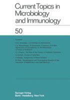 Current Topics in Microbiology and Immunology: Ergebnisse der Mikrobiologie und Immunitätsforschung (Current Topics in Microbiology and Immunology), volume 50 3642461719 Book Cover