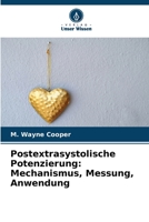 Postextrasystolische Potenzierung: Mechanismus, Messung, Anwendung 6205230860 Book Cover
