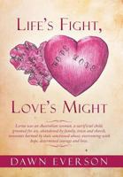 Life's Fight, Love's Might 148369612X Book Cover
