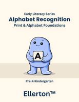 Alphabet Recognition: Print & Alphabet Foundations B0H6KTVTL8 Book Cover
