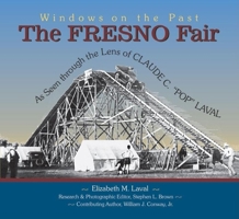 The Fresno Fair: As Seen Through The Lens Of Claude C. Pop Laval (Windows on the Past) 1884995489 Book Cover