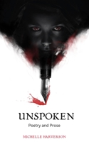 Unspoken: Poetry and Prose B0CFZBZD72 Book Cover