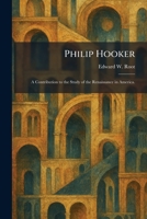 Philip Hooker: A Contribution to the Study of the Renaissance in America. 1025498631 Book Cover