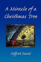 A Miracle of a Christmas Tree 1436317916 Book Cover