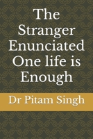 The Stranger Enunciated: One life is Enough 9393508410 Book Cover