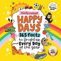 Happy Days: 365 Facts to Brighten Every Day of the Year 152952086X Book Cover